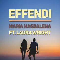 Maria Magdalena (feat. Laura Wright) - Single by Effendi album reviews, ratings, credits