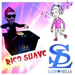 Rico Suave - Single by Luis Y Selia album reviews, ratings, credits