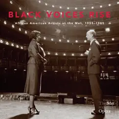 Black Voices Rise: African American Artists at the Met, 1955-1985 (Live) by The Metropolitan Opera Orchestra & The Metropolitan Opera Chorus album reviews, ratings, credits