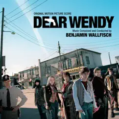 Dear Wendy (Original Motion Picture Score) by Benjamin Wallfisch album reviews, ratings, credits