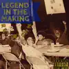 Legend in the Making, Vol. 1 album lyrics, reviews, download