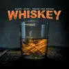 Whiskey - Single album lyrics, reviews, download
