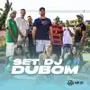 Set Dj Dubom - Single album lyrics, reviews, download