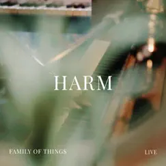 Harm (Live) - Single by Family of Things album reviews, ratings, credits