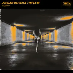 Worry - Single by Jordan Oliver & Triple M album reviews, ratings, credits
