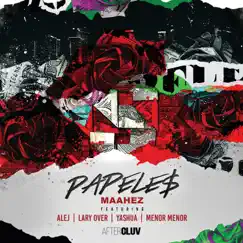 Papeles (feat. ALEJ, Lary Over, Yashua & Menor Menor) Song Lyrics