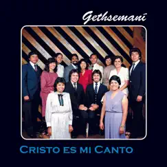 Cristo Es Mi Canto by Gethsemaní album reviews, ratings, credits