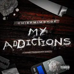 My Addictions - Single by Chiefmimshoe album reviews, ratings, credits