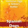 Spanish Dogs - Single album lyrics, reviews, download