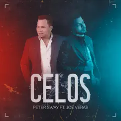 Celos (feat. Joe Veras) - Single by Peter Sway album reviews, ratings, credits