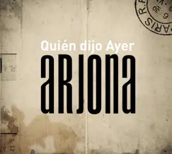 Quién Dijo Ayer by Ricardo Arjona album reviews, ratings, credits