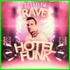 Rave Hotel Funk - Single album lyrics, reviews, download