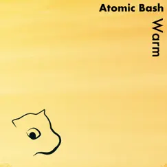 Warm - Single by Atomic Bash album reviews, ratings, credits
