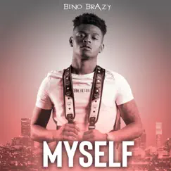 Myself - Single by Bino Brazy album reviews, ratings, credits