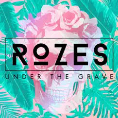 Under the Grave - Single by ROZES album reviews, ratings, credits