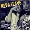 Neva Leave (feat. Huff Bo, Low Newbreed & Velle Kayda) - Single album lyrics, reviews, download