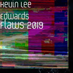 Flaws 2019 - Single by Kevin Lee Edwards album reviews, ratings, credits
