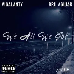 We All We Got (feat. Brii Aguiar) Song Lyrics