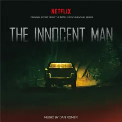 The Innocent Man (Original Score from the Netflix Documentary Series) by Dan Romer album reviews, ratings, credits