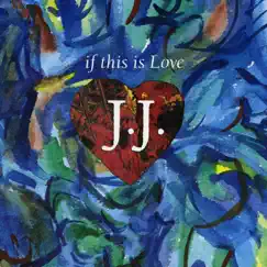 If This Is Love - EP by J.J. album reviews, ratings, credits
