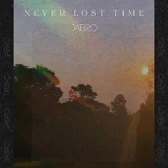 Never Lost Time - Single by JABRO album reviews, ratings, credits