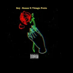Rosas (feat. NnJ) - Single by Thiago Preto album reviews, ratings, credits