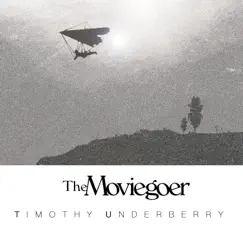 The Moviegoer by Timothy Underberry album reviews, ratings, credits