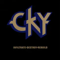 Infiltrate-Destroy-Rebuild by CKY album reviews, ratings, credits