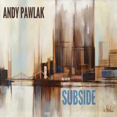 Subside - Single by Andy Pawlak album reviews, ratings, credits