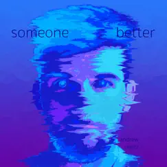 Someone Better - Single by Andrew Daetz album reviews, ratings, credits