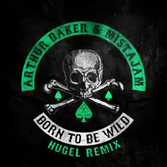Born To Be Wild (HUGEL Remix) Song Lyrics