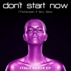 Don't Start Now (feat. Sky Glow) [Iker Sadaba Italo Remix Extended Instrumental] Song Lyrics