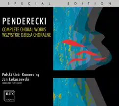 Penderecki: Complete Choral Works by Polish Chamber Choir & Jan Łukaszewski album reviews, ratings, credits