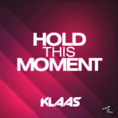 Hold This Moment (Remixes) - EP by Klaas album reviews, ratings, credits