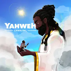 Yahweh - Single by Crwnjwl album reviews, ratings, credits