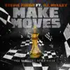 Make Moves (feat. Stevie Fuego) - Single album lyrics, reviews, download