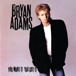 You Want It, You Got It by Bryan Adams album reviews, ratings, credits