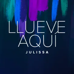 Llueve Aquí - Single by Julissa album reviews, ratings, credits