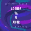 A Donde Va el Amor (feat. Amilcar Nadal) - Single album lyrics, reviews, download