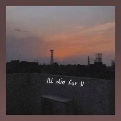 Ill Die for U (feat. Lul Patchy) - Single by R.L. Beats album reviews, ratings, credits