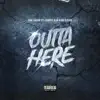 Outta Here (feat. Sway D & KOR KASH) - Single album lyrics, reviews, download