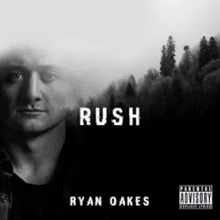 Rush (feat. Cayte Lee) - Single by Ryan Oakes album reviews, ratings, credits