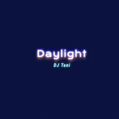 Daylight - Single by Dj tani album reviews, ratings, credits