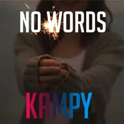 No Words - Single by Kampy album reviews, ratings, credits