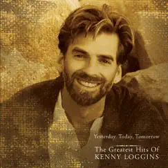 Yesterday, Today, Tomorrow: The Greatest Hits of Kenny Loggins by Kenny Loggins album reviews, ratings, credits