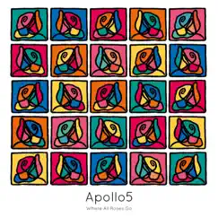 Where All Roses Go by Apollo5 album reviews, ratings, credits