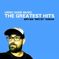 Video Game Music - The Greatest Hits by Bryan 