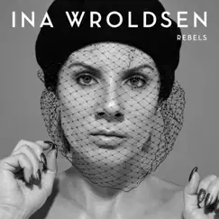 Rebels - Single by Ina Wroldsen album reviews, ratings, credits