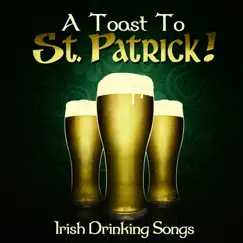 A Toast to St. Patrick! - Irish Drinking Songs by Various Artists album reviews, ratings, credits