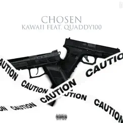 Chosen One (feat. Quaddy100) - Single by Kawhy album reviews, ratings, credits